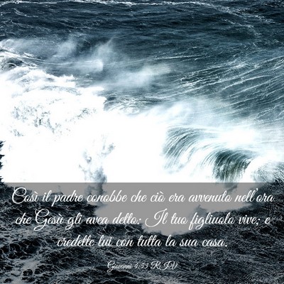 Picture 03 - Giovanni 4:53 RIV - Così il padre conobbe che ciò era avvenuto - Bible Verse Picture