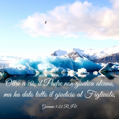 Picture 03 - Giovanni 5:22 RIV - Oltre a ciò, il Padre non giudica alcuno, ma ha - Bible Verse Picture