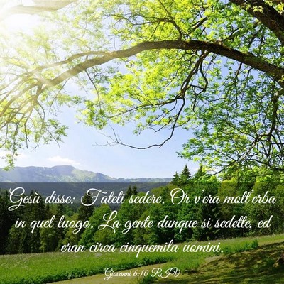 Picture 03 - Giovanni 6:10 RIV - Gesù disse: Fateli sedere. Or v’era - Bible Verse Picture