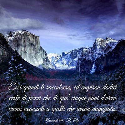 Picture 03 - Giovanni 6:13 RIV - Essi quindi li raccolsero, ed empiron dodici - Bible Verse Picture