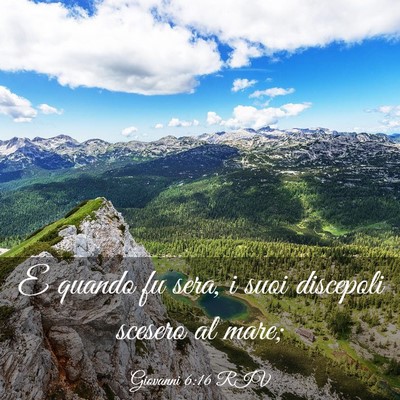 Picture 03 - Giovanni 6:16 RIV - E quando fu sera, i suoi discepoli scesero al - Bible Verse Picture