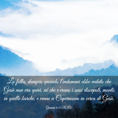 Picture 03 - Giovanni 6:24 RIV - La folla, dunque, quando l’indomani ebbe veduto - Bible Verse Picture