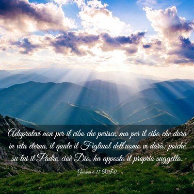Picture 03 - Giovanni 6:27 RIV - Adopratevi non per il cibo che perisce, ma per il - Bible Verse Picture