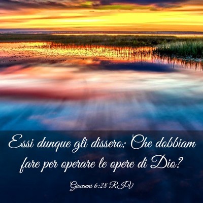 Picture 03 - Giovanni 6:28 RIV - Essi dunque gli dissero: Che dobbiam fare per - Bible Verse Picture