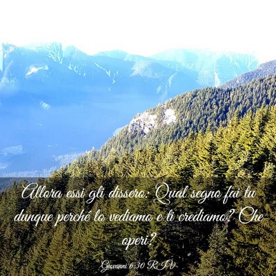 Picture 03 - Giovanni 6:30 RIV - Allora essi gli dissero: Qual segno fai tu dunque - Bible Verse Picture