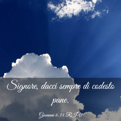 Picture 03 - Giovanni 6:34 RIV - Signore, dacci sempre di codesto - Bible Verse Picture