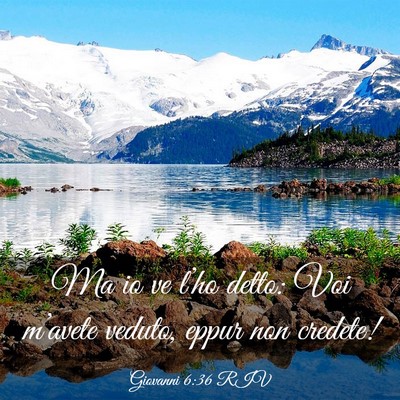 Picture 03 - Giovanni 6:36 RIV - Ma io ve l’ho detto: Voi m’avete veduto, - Bible Verse Picture