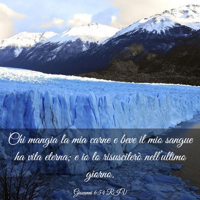 Picture 03 - Giovanni 6:54 RIV - Chi mangia la mia carne e beve il mio sangue ha - Bible Verse Picture