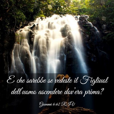 Picture 03 - Giovanni 6:62 RIV - E che sarebbe se vedeste il Figliuol dell’uomo - Bible Verse Picture