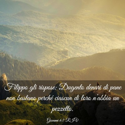 Picture 03 - Giovanni 6:7 RIV - Filippo gli rispose: Dugento denari di pane non - Bible Verse Picture
