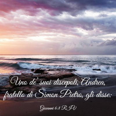 Picture 03 - Giovanni 6:8 RIV - Uno de’ suoi discepoli, Andrea, fratello di - Bible Verse Picture