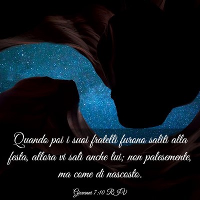 Picture 03 - Giovanni 7:10 RIV - Quando poi i suoi fratelli furono saliti alla - Bible Verse Picture
