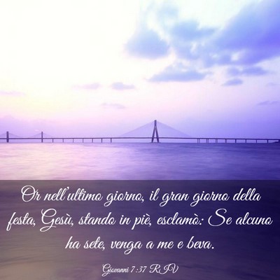Picture 03 - Giovanni 7:37 RIV - Or nell’ultimo giorno, il gran giorno della - Bible Verse Picture