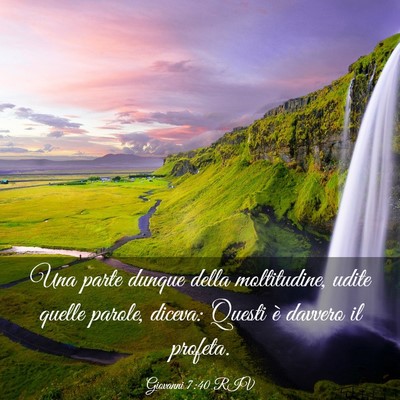 Picture 03 - Giovanni 7:40 RIV - Una parte dunque della moltitudine, udite quelle - Bible Verse Picture