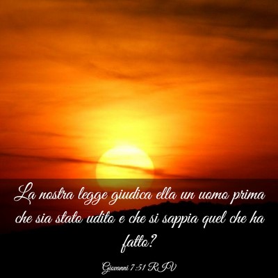 Picture 03 - Giovanni 7:51 RIV - La nostra legge giudica ella un uomo prima che - Bible Verse Picture