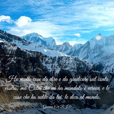 Picture 03 - Giovanni 8:26 RIV - Ho molte cose da dire e da giudicare sul conto - Bible Verse Picture