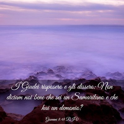 Picture 03 - Giovanni 8:48 RIV - I Giudei risposero e gli dissero: Non diciam noi - Bible Verse Picture
