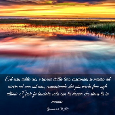 Picture 03 - Giovanni 8:9 RIV - Ed essi, udito ciò, e ripresi dalla loro - Bible Verse Picture