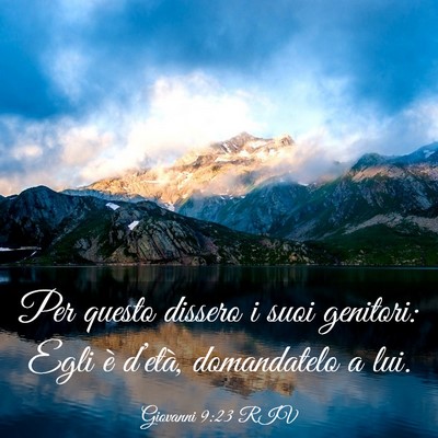 Picture 03 - Giovanni 9:23 RIV - Per questo dissero i suoi genitori: Egli è - Bible Verse Picture
