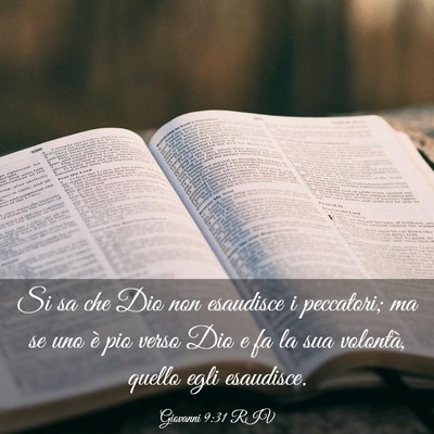 Picture 03 - Giovanni 9:31 RIV - Si sa che Dio non esaudisce i peccatori; ma se - Bible Verse Picture
