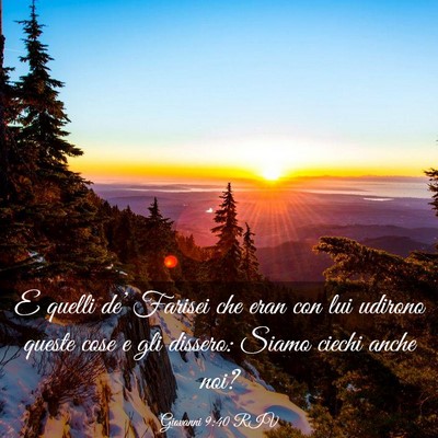 Picture 03 - Giovanni 9:40 RIV - E quelli de’ Farisei che eran con lui udirono - Bible Verse Picture