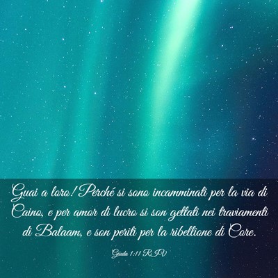 Picture 03 - Giuda 1:11 RIV - Guai a loro! Perché si sono incamminati per la - Bible Verse Picture
