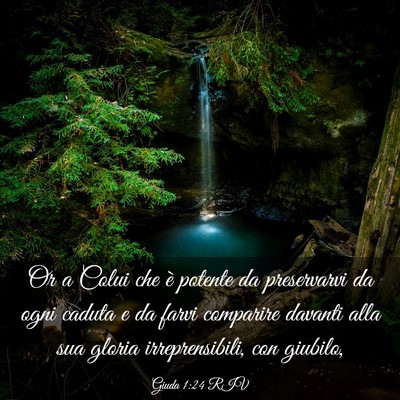 Picture 03 - Giuda 1:24 RIV - Or a Colui che è potente da preservarvi da ogni - Bible Verse Picture