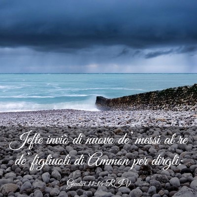 Picture 03 - Giudici 11:14 RIV - Jefte inviò di nuovo de’ messi al re de’ - Bible Verse Picture