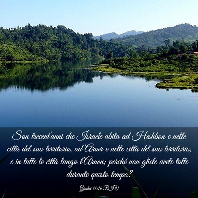 Picture 03 - Giudici 11:26 RIV - Son trecent’anni che Israele abita ad Heshbon e - Bible Verse Picture
