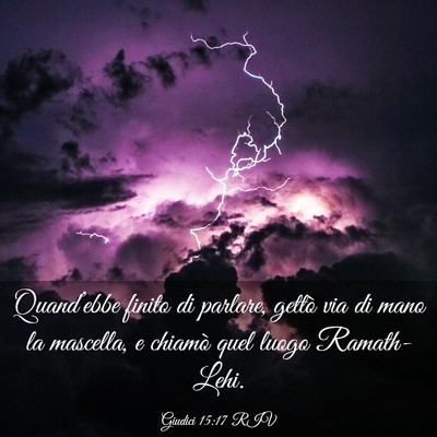 Picture 03 - Giudici 15:17 RIV - Quand’ebbe finito di parlare, gettò via di - Bible Verse Picture