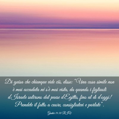 Picture 03 - Giudici 19:30 RIV - Di guisa che chiunque vide ciò, disse: “Una - Bible Verse Picture