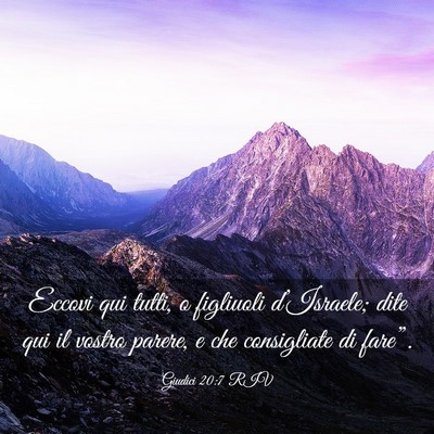 Picture 03 - Giudici 20:7 RIV - Eccovi qui tutti, o figliuoli d’Israele; dite - Bible Verse Picture