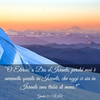 Picture 03 - Giudici 21:3 RIV - “O Eterno, o Dio d’Israele, perché mai è - Bible Verse Picture