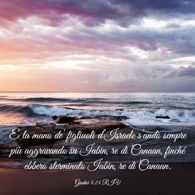 Picture 03 - Giudici 4:24 RIV - E la mano de’ figliuoli d’Israele s’andò - Bible Verse Picture