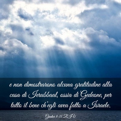 Picture 03 - Giudici 8:35 RIV - e non dimostrarono alcuna gratitudine alla casa - Bible Verse Picture