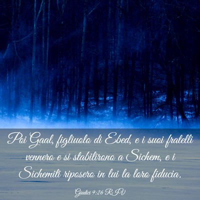 Picture 03 - Giudici 9:26 RIV - Poi Gaal, figliuolo di Ebed, e i suoi fratelli - Bible Verse Picture