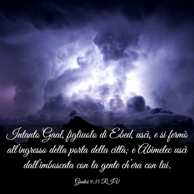 Picture 03 - Giudici 9:35 RIV - Intanto Gaal, figliuolo di Ebed, uscì, e si - Bible Verse Picture
