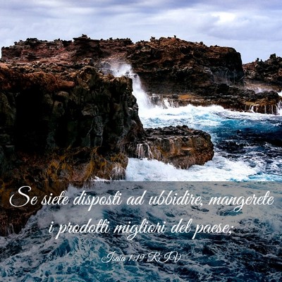 Picture 03 - Isaia 1:19 RIV - Se siete disposti ad ubbidire, mangerete i - Bible Verse Picture