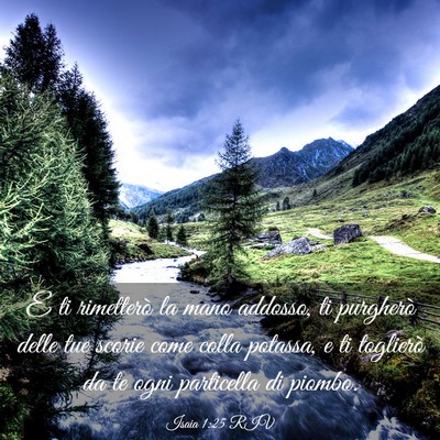Picture 03 - Isaia 1:25 RIV - E ti rimetterò la mano addosso, ti purgherò - Bible Verse Picture