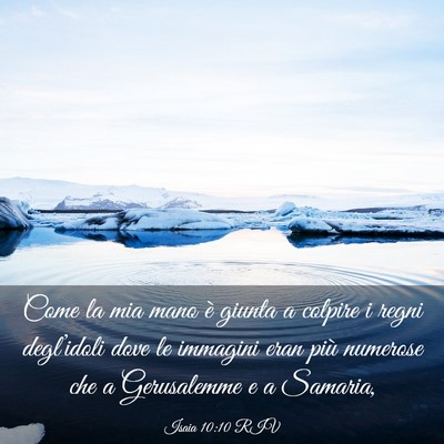 Picture 03 - Isaia 10:10 RIV - Come la mia mano è giunta a colpire i regni - Bible Verse Picture