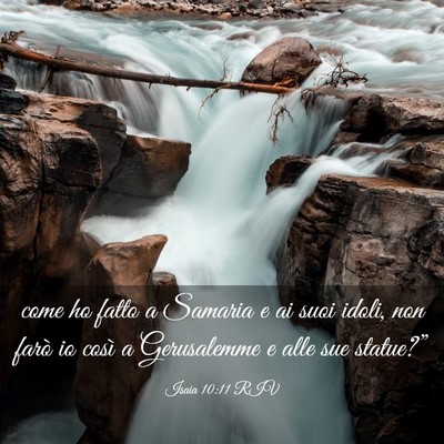 Picture 03 - Isaia 10:11 RIV - come ho fatto a Samaria e ai suoi idoli, non - Bible Verse Picture