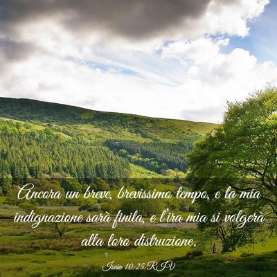 Picture 03 - Isaia 10:25 RIV - Ancora un breve, brevissimo tempo, e la mia - Bible Verse Picture
