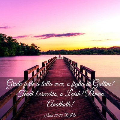 Picture 03 - Isaia 10:30 RIV - Grida forte a tutta voce, o figlia di Gallim! - Bible Verse Picture