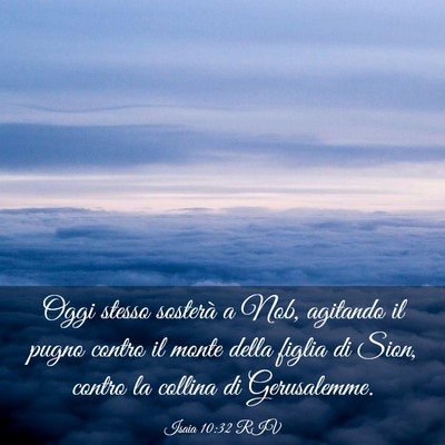 Picture 03 - Isaia 10:32 RIV - Oggi stesso sosterà a Nob, agitando il pugno - Bible Verse Picture