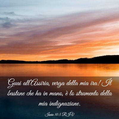 Picture 03 - Isaia 10:5 RIV - Guai all’Assiria, verga della mia ira! Il - Bible Verse Picture
