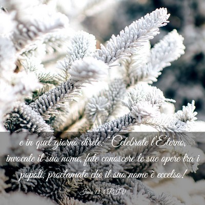 Picture 03 - Isaia 12:4 RIV - e in quel giorno direte: “Celebrate l’Eterno, - Bible Verse Picture