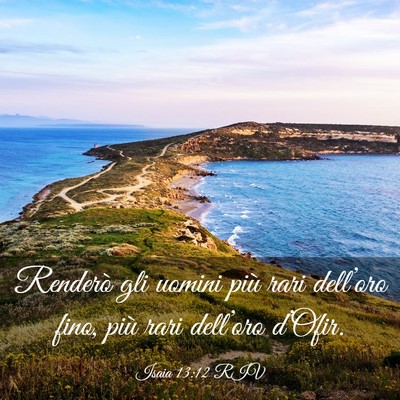 Picture 03 - Isaia 13:12 RIV - Renderò gli uomini più rari dell’oro fino, - Bible Verse Picture