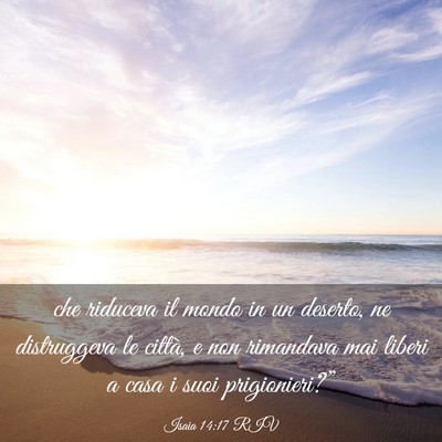 Picture 03 - Isaia 14:17 RIV - che riduceva il mondo in un deserto, ne - Bible Verse Picture