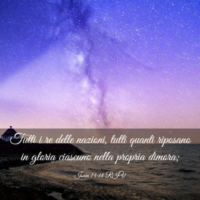 Picture 03 - Isaia 14:18 RIV - Tutti i re delle nazioni, tutti quanti riposano - Bible Verse Picture