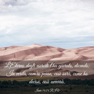 Picture 03 - Isaia 14:24 RIV - L’Eterno degli eserciti l’ha giurato, - Bible Verse Picture